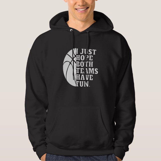 I Just Hope Both Teams Have Fun Women Men   Basket Hoodie (Framsida)