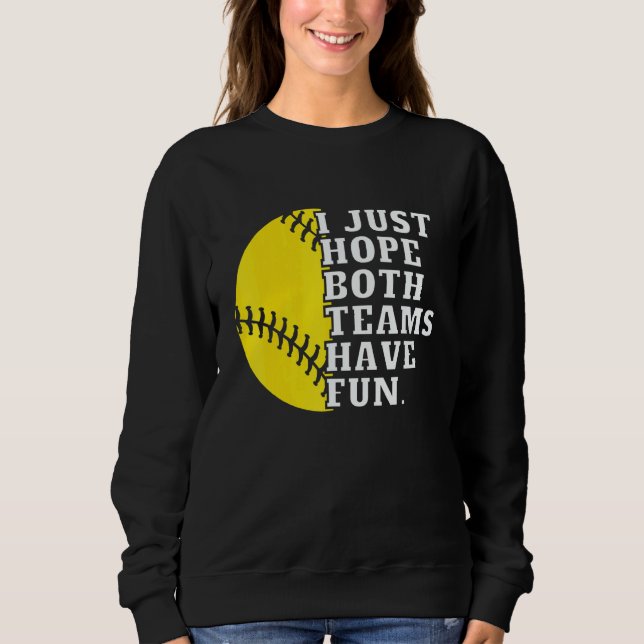 I Just Hope Both Teams Have Fun Women Or Men   Sof T Shirt (Framsida)