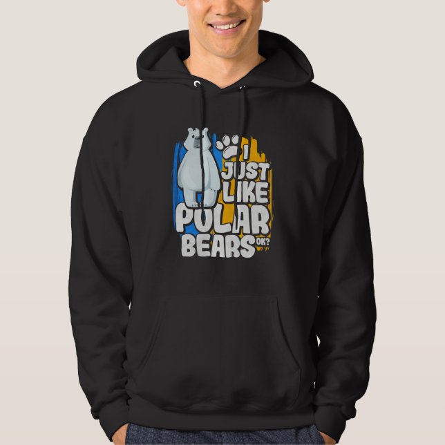 I Just Like Polar Bears Ok Hoodie (Framsida)