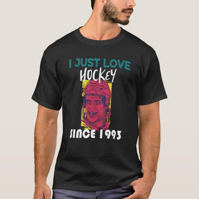 I just love hockey since 1993 t shirt (Framsida)