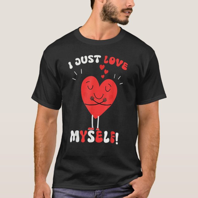 I Just Love Myself Valentines Day for Singles Retr T Shirt (Framsida)