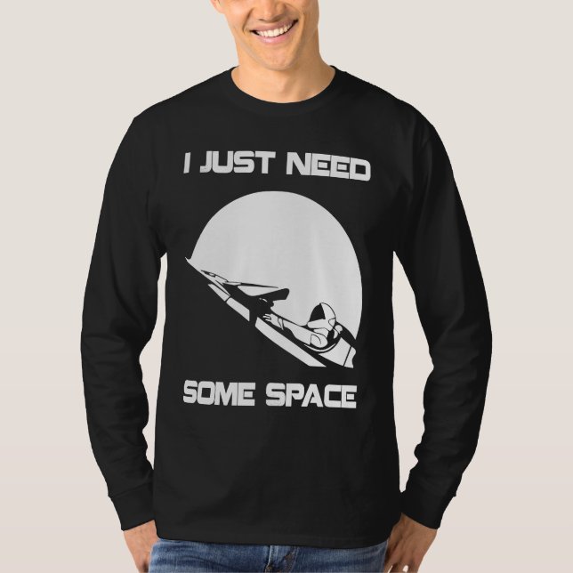 I Just Need Some Space For Astronauts Moon T Shirt (Framsida)