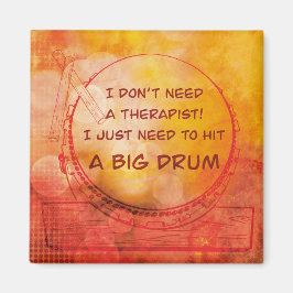 I just need to hit a big drum magneet magnet