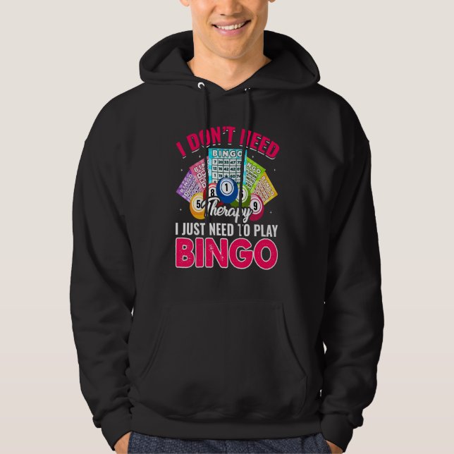 I Just Need To Play Bingo  Bingo Player Caller Wom Hoodie (Framsida)