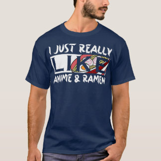 I Just Really Like Anime And Ramen Kawaii Manga220 T Shirt