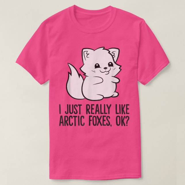 I Just Really Like Arctic Foes  T Shirt (Design framsida)