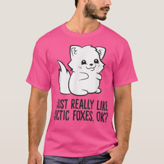 I Just Really Like Arctic Foes  T Shirt