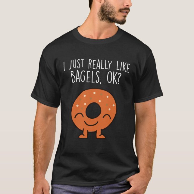 I Just Really Like Bagels Ok Bagel Breakfast Brunc T Shirt (Framsida)