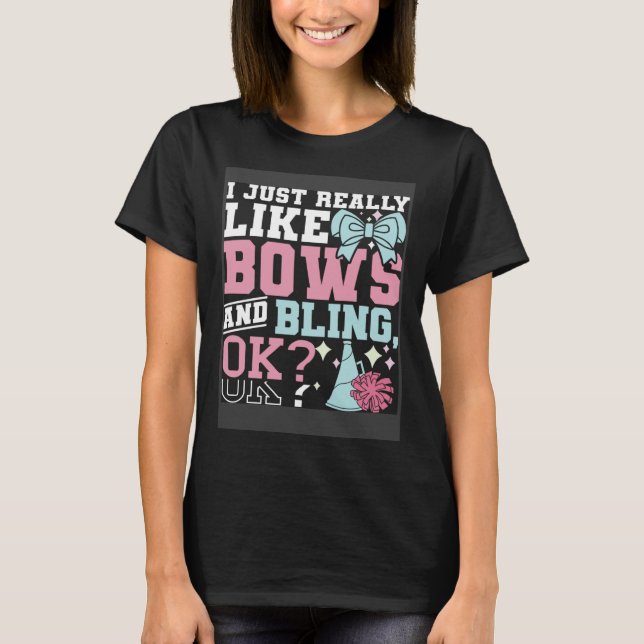 I Just Really Like Bows And Bling Cheerleader Chee T Shirt (Framsida)