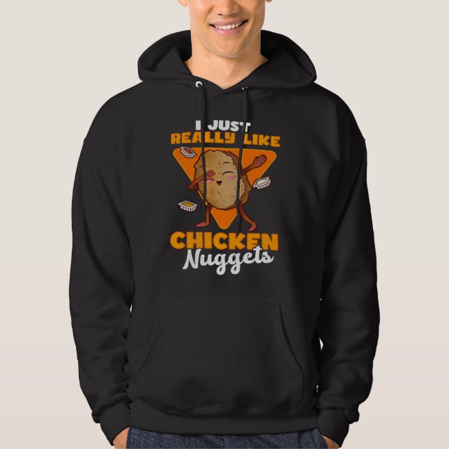 I Just Really Like Chicken Nuggets  Nugs  Quote Hoodie (Framsida)