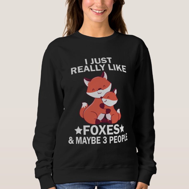 I Just Really Like Foxes and Maybe 3 People Fox T Shirt (Framsida)