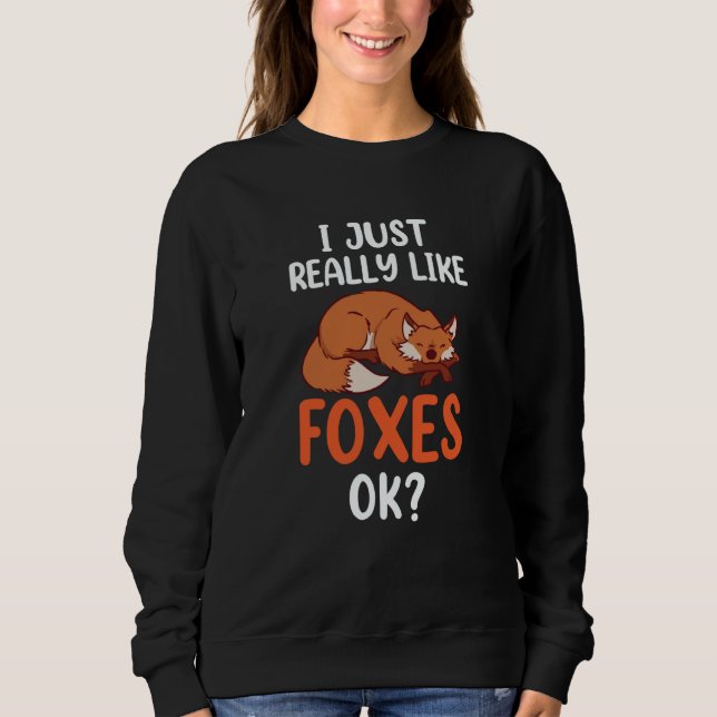 I Just Really Like Foxes Ok Sayings Animal Fox T Shirt (Framsida)