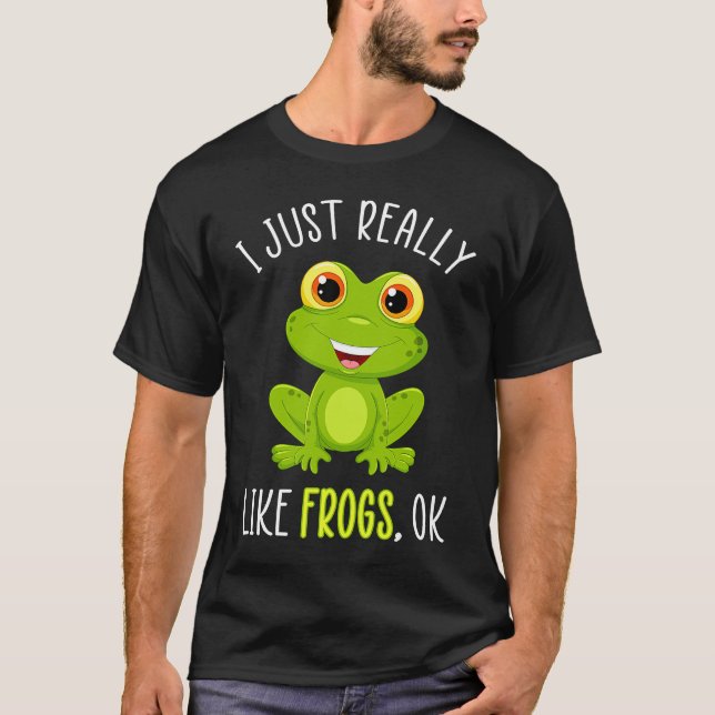 I Just Really Like Frogs Ok T Shirt (Framsida)