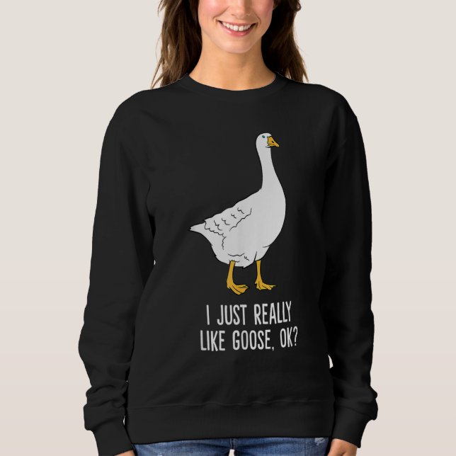 I Just Really Like Gooses OK  Goose T Shirt (Framsida)