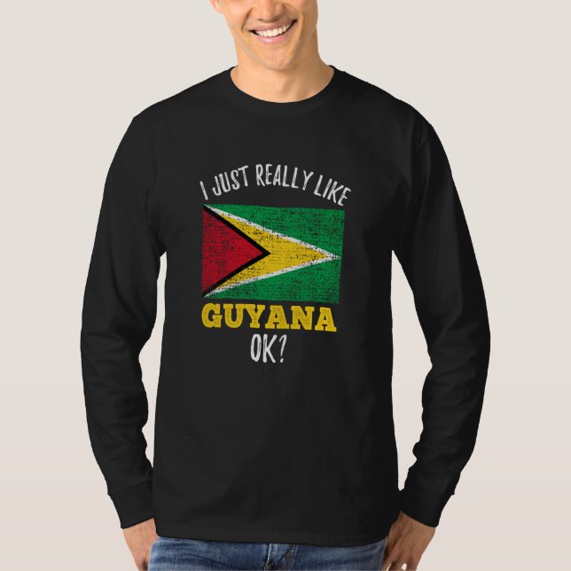 I Just Really Like Guyana Flag T Shirt (Framsida)