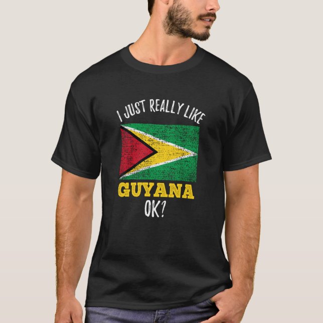 I Just Really Like Guyana Flag T Shirt (Framsida)