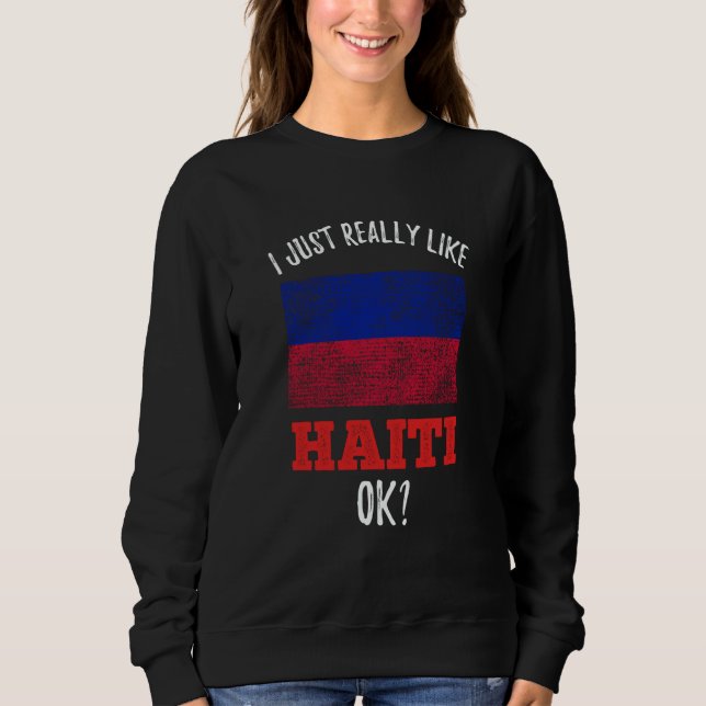 I Just Really Like Haiti Haitian T Shirt (Framsida)