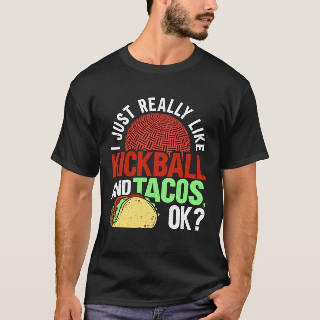 I Just Really Like Kickball And Tacos Cinco De May T Shirt (Framsida)
