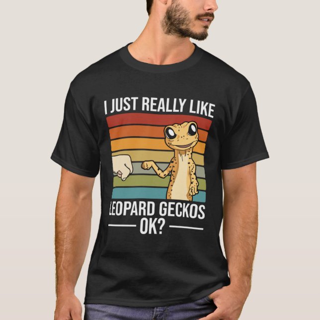 I Just Really Like Leopard Geckos  Leopard Gecko T Shirt (Framsida)