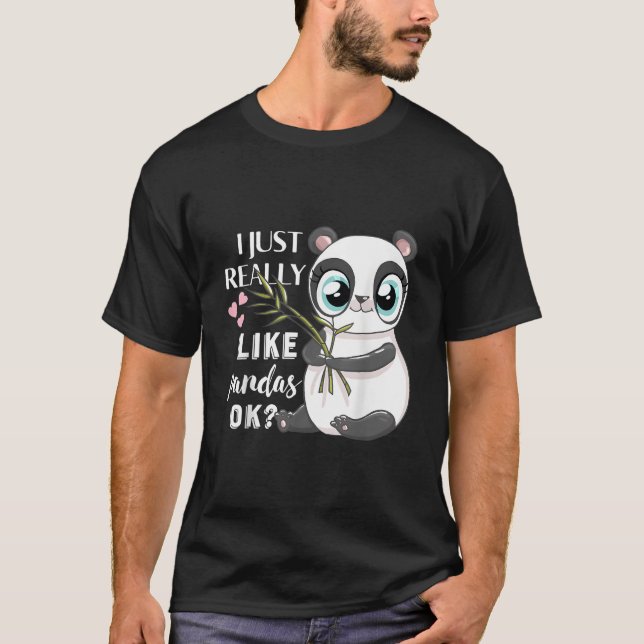 I Just Really Like Pandas Ok Panda T Shirt (Framsida)