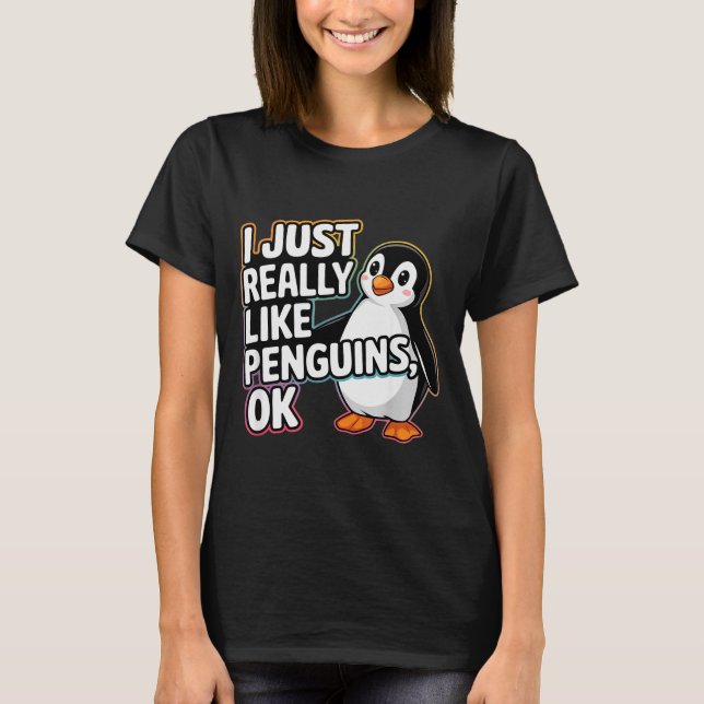 I Just Really Like Penguins Ok Funny Design  T Shirt (Framsida)
