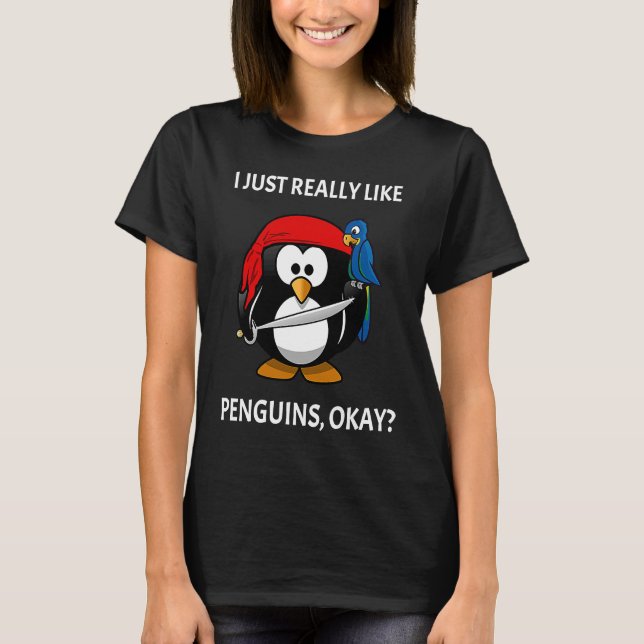 I Just Really Like Penguins Okay Pirate Penguin T Shirt (Framsida)