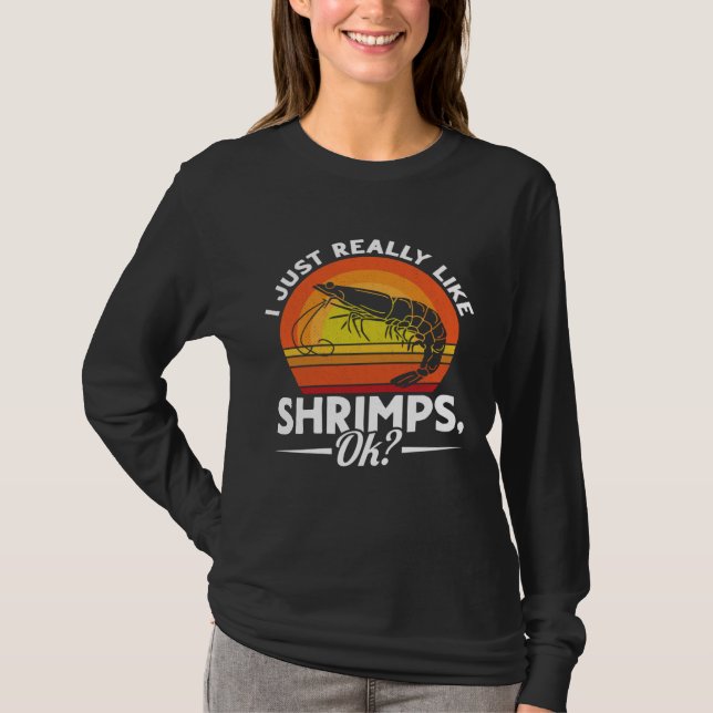I Just Really Like Shrimps Ok Seafood Sea Shrimp T Shirt (Framsida)