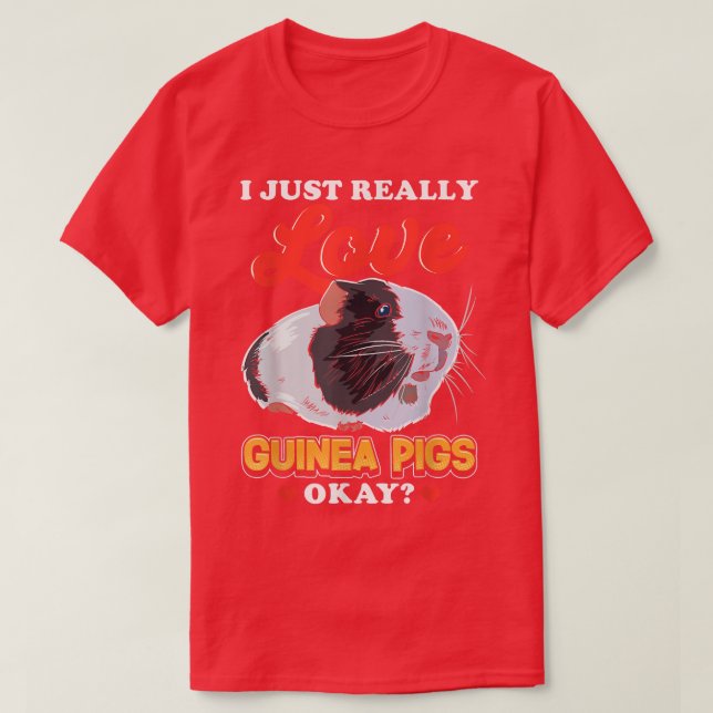 I Just Really Love Guinea Pigs  T Shirt (Design framsida)