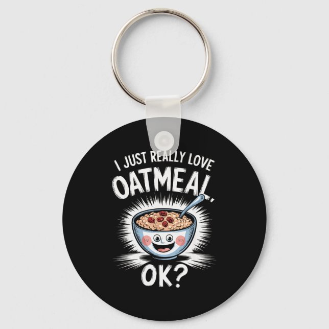 I Just Really Love Oatmeal Funny Cereal Breakfast  Nyckelring (Framsida)