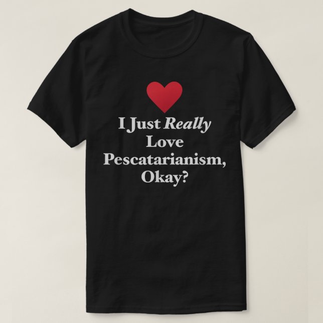 I Just Really Love Pescatarianism, Okay Fun Vegeta T Shirt (Design framsida)