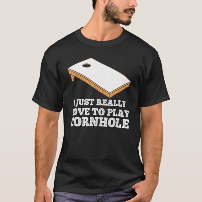 I just really love to play Cornhole Cornhole T Shirt (Framsida)