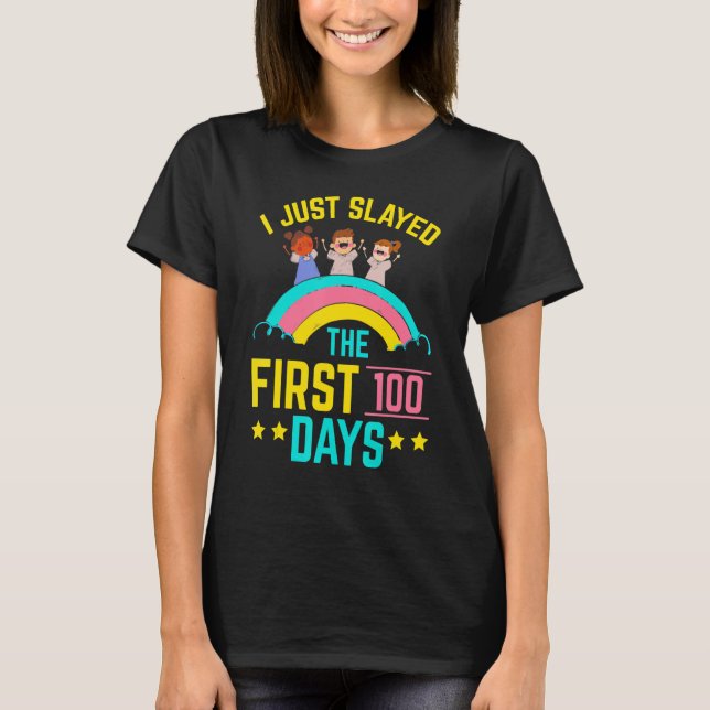 I Just Slayed The First 100 Days Teacher Student E T Shirt (Framsida)