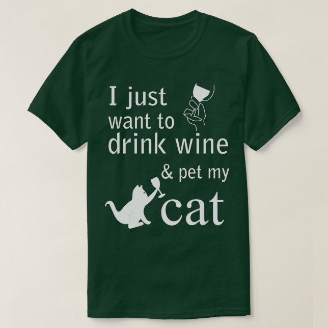 I just want to drink wine and pet my Cat  T Shirt (Design framsida)