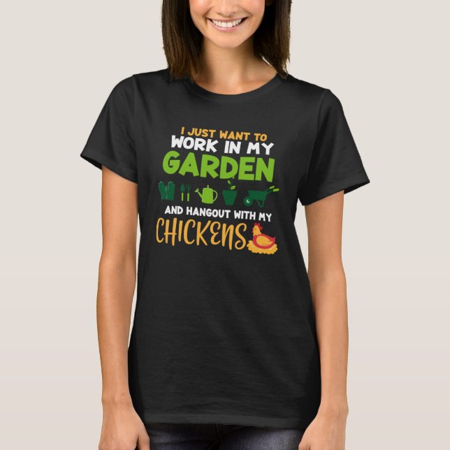 I Just Want To Work In My Garden Gardening Gardene T Shirt (Framsida)