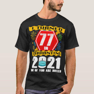 I karantän 2021 77 år gammal 77 år B T Shirt