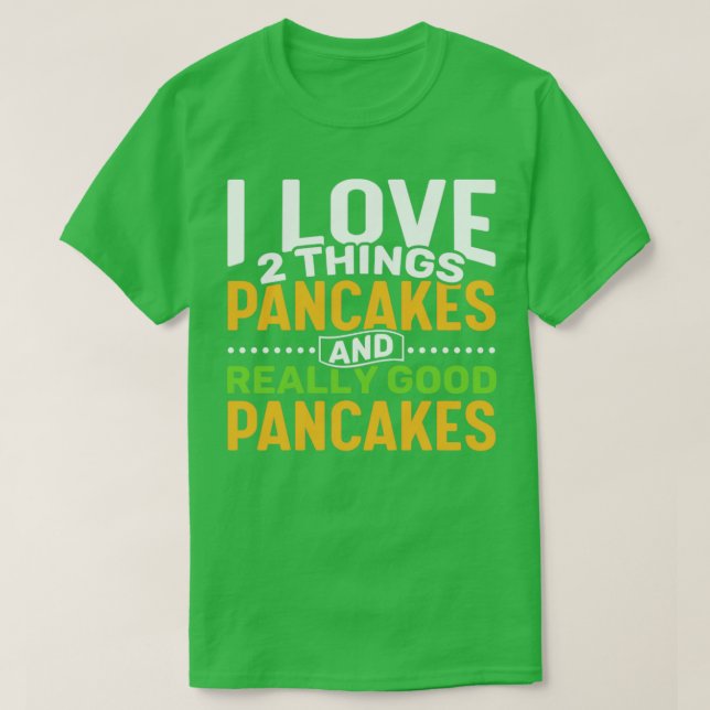 I kärlek 2 sak Pancakes och Verkligen Pancakes T Shirt (Design framsida)