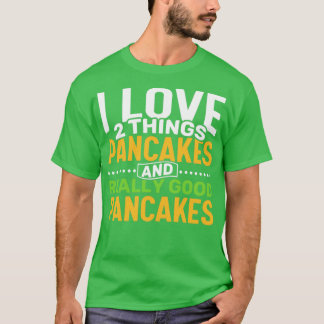 I kärlek 2 sak Pancakes och Verkligen Pancakes T Shirt