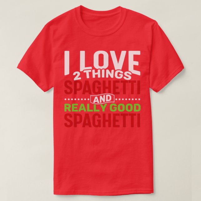 I kärlek 2 sak Spaghetti och Verkligen Spaghett T Shirt (Design framsida)