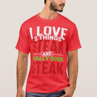 I kärlek 2 sak Steak och Verkligen Bra Steak T Shirt