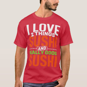 I kärlek 2 sak Sushi och Verkligen Sushi T Shirt