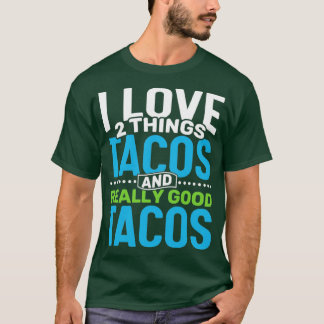 I kärlek 2 sak Tacos och Verkligen Tacos T Shirt