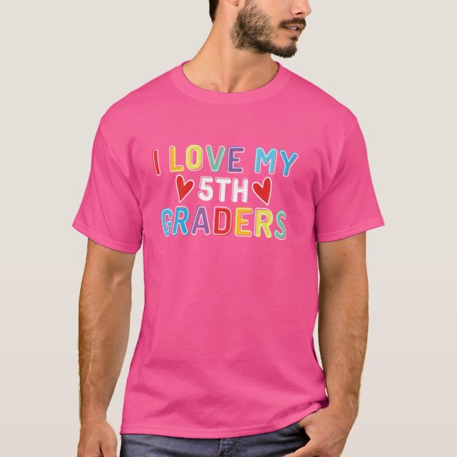 I Kärlek 5:e graderingen 5:e Klass-lärarlivet T Shirt (Framsida)