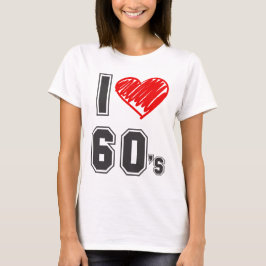I kärlek 60's! t shirt