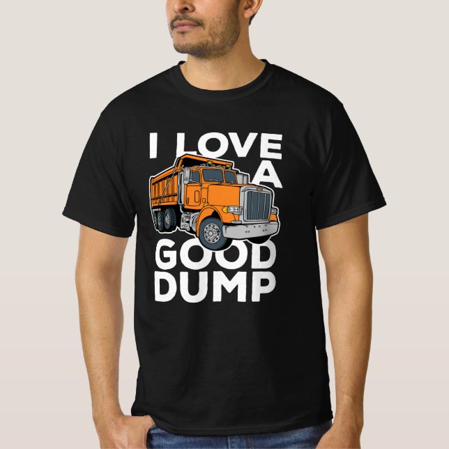 I Kärlek a Bra Dump Funny Lastbil Driver T Shirt (Framsida)