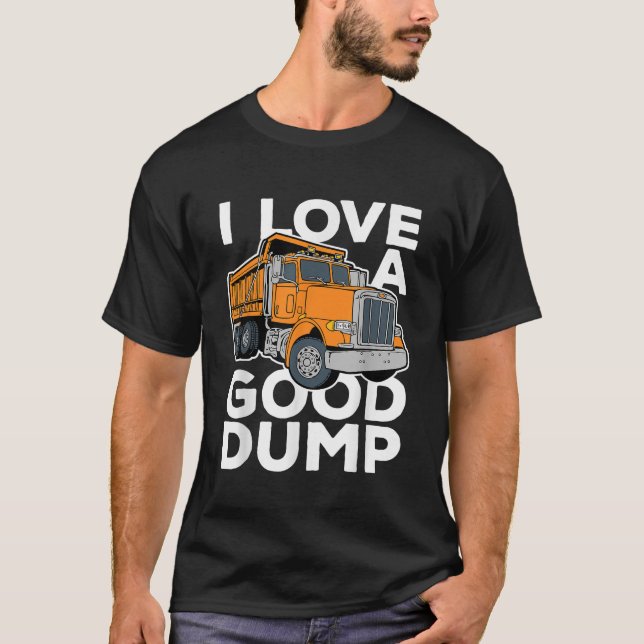 I Kärlek a Bra Dump Funny Lastbil Driver T Shirt (Framsida)
