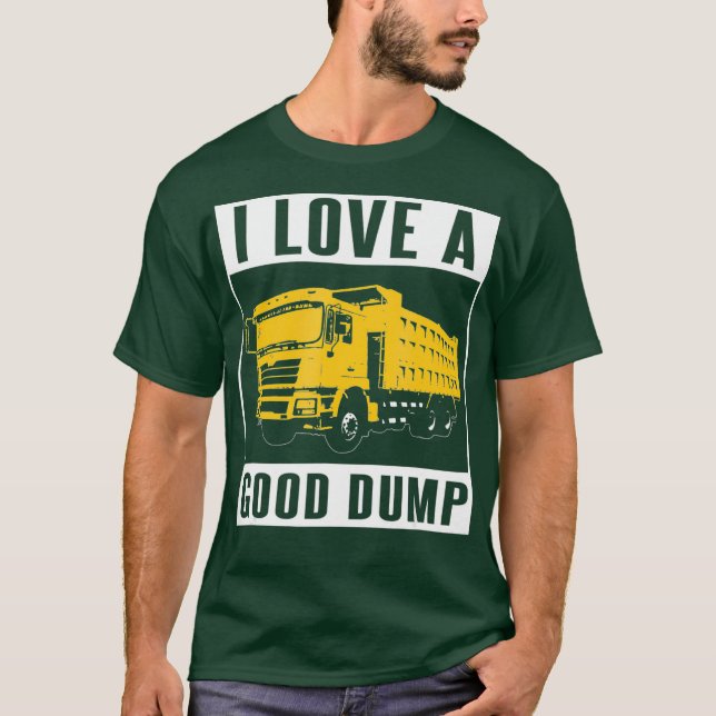 I Kärlek A Bra Dumpen Funny Lastbil Driver Gift T Shirt (Framsida)