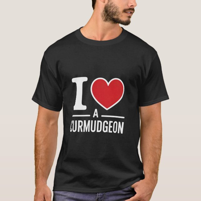 I Kärlek a Curmudgeon Funny Sarcastic Cranky Grump T Shirt (Framsida)