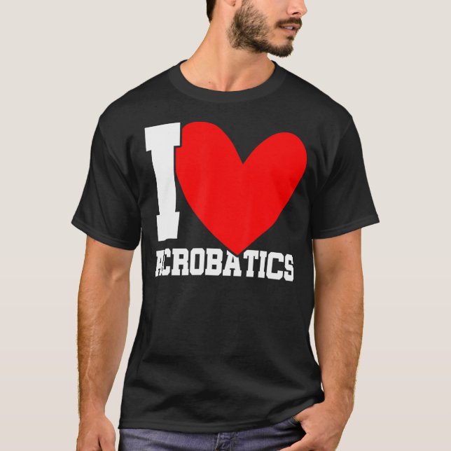 I Kärlek Acrobatics Graphic Acrobat Gymnastics Gym T Shirt (Framsida)