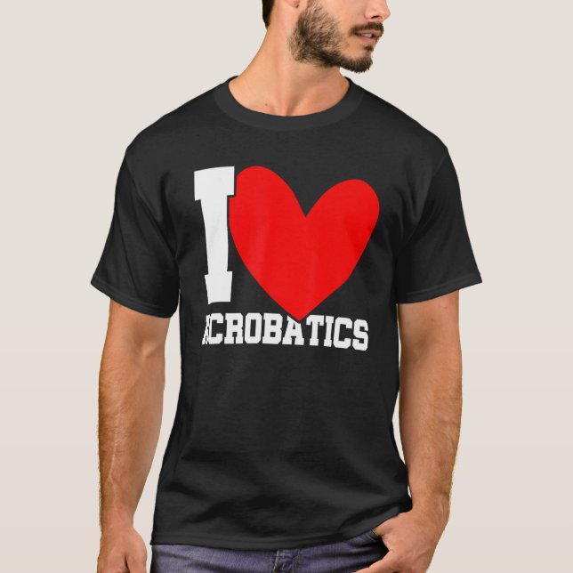 I Kärlek Acrobatics Graphic Acrobat Gymnastics Gym T Shirt (Framsida)