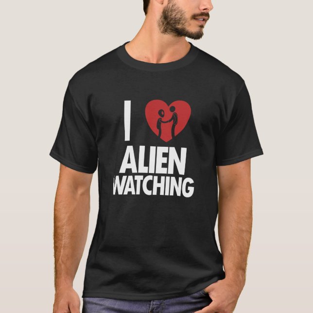 I kärlek Alien Watching Ufo Conspiracy Alien 1 T Shirt (Framsida)